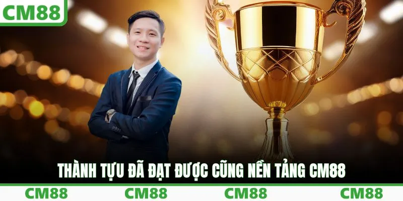Thành tựu đã đạt được cùng nền tảng CM88